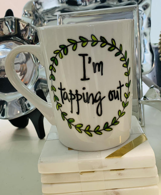 Coffee Mug I'm Tapping Out