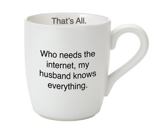That's All Mug - Who Needs The Internet